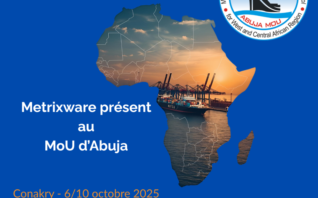 Metrixware participe au MoU d’Abuja : MAHIS au cœur de la digitalisation maritime africaine